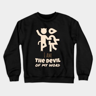 I am the devil of my word - Lucifer Crewneck Sweatshirt